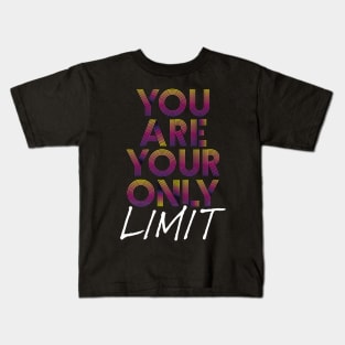 You Are Your Only Limit Kids T-Shirt